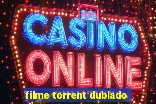 filme torrent dublado